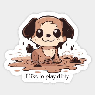 I like to play dirty (dog) Sticker